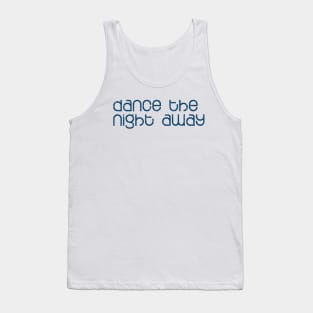 Dance The Night Away Tank Top